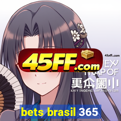 bets brasil 365